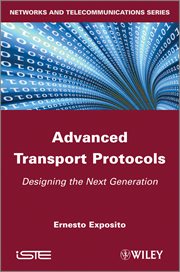 Advanced Transport Protocols : Designing the Next Generation cover image cdn