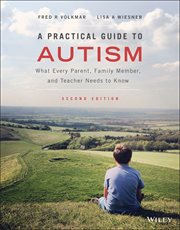A Practical Guide to Autism : What Every Parent, Family Member, and Teacher Needs to Know cover image cdn