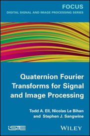 Quaternion Fourier Transforms for Signal and Image Processing cover image cdn