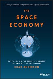 The Space Economy : Capitalize on the Greatest Business Opportunity of Our Lifetime cover image cdn