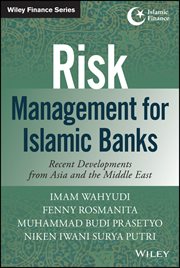 Risk Management for Islamic Banks : Recent Developments from Asia and the Middle East cover image cdn
