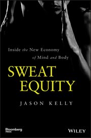 Sweat Equity : Inside the New Economy of Mind and Body cover image cdn