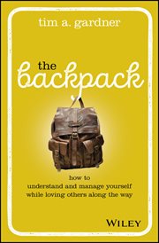 The Backpack : How to Understand and Manage Yourself While Loving Others Along the Way cover image cdn