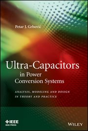 Ultra-Capacitors in Power Conversion Systems : Applications, Analysis, and Design from Theory to Practice cover image cdn