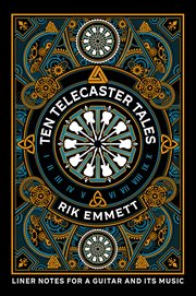 Ten Telecaster Tales : Liner Notes for a Guitar and Its Music cover image cdn