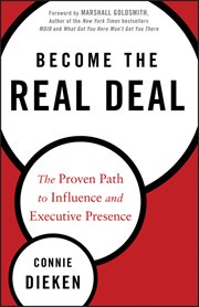 Become the Real Deal : The Proven Path to Influence and Executive Presence cover image cdn