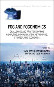 Fog and Fogonomics : Challenges and Practices of Fog Computing, Communication, Networking, Strategy, and Economics cover image cdn
