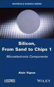 Silicon, From Sand to Chips, Volume 1 : Microelectronic Components cover image cdn