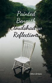 Painted Beneath Cloudshadow Reflections cover image cdn
