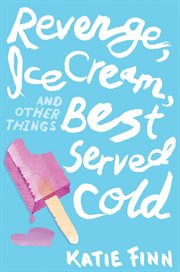 Revenge, Ice Cream, and Other Things Best Served Cold cover image cdn