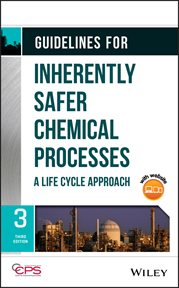 Guidelines for Inherently Safer Chemical Processes : A Life Cycle Approach cover image cdn