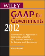 Wiley GAAP for Governments 2012 : Interpretation and Application of Generally Accepted Accounting Principles for State and Local Gover cover image cdn