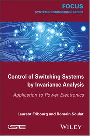 Control of Switching Systems by Invariance Analysis : Applcation to Power Electronics cover image cdn