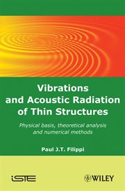Vibrations and Acoustic Radiation of Thin Structures : Physical Basis, Theoretical Analysis and Numerical Methods cover image cdn
