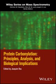 Protein Carbonylation : Principles, Analysis, and Biological Implications cover image cdn