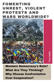 Fomenting Unrest, Violent Protests and Wars Worldwide?: Western Democracy's Role? What Are They Thin cover image cdn