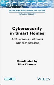 Cybersecurity in Smart Homes : Architectures, Solutions and Technologies cover image cdn