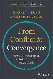 From Conflict to Convergence : Coming Together to Solve Tough Problems cover image cdn
