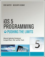 iOS 5 Programming Pushing the Limits : Developing Extraordinary Mobile Apps for Apple iPhone, iPad, and iPod Touch cover image cdn