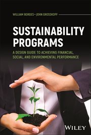 Sustainability Programs : A Design Guide to Achieving Financial, Social, and Environmental Performance cover image cdn