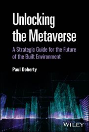 Unlocking the Metaverse : A Strategic Guide for the Future of the Built Environment cover image cdn