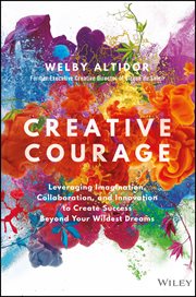 Creative Courage : Leveraging Imagination, Collaboration, and Innovation to Create Success Beyond Your Wildest Dreams cover image cdn