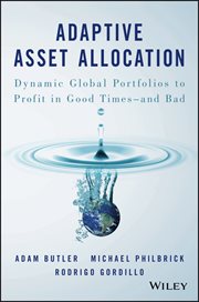 Adaptive Asset Allocation : Dynamic Global Portfolios to Profit in Good Times - and Bad cover image cdn
