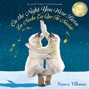 On the Night You Were Born / La Noche En Que Tú Naciste (Bilingual - English/Spanish) cover image cdn
