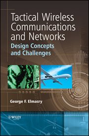 Tactical Wireless Communications and Networks : Design Concepts and Challenges cover image cdn