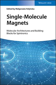 Single-Molecule Magnets : Molecular Architectures and Building Blocks for Spintronics cover image cdn