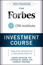 The Forbes / CFA Institute Investment Course : Timeless Principles for Building Wealth cover image cdn