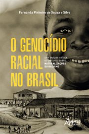 O Genocídio Racial No Brasil: Uma Análise Crítica Do Discurso Sobre Naturalizações Do Racismo cover image cdn