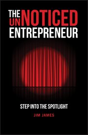 The UnNoticed Entrepreneur : Step Into the Spotlight cover image cdn
