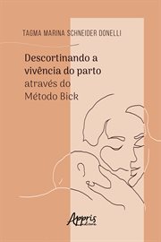 Descortinando a Vivência do Parto Através do Método Bick cover image cdn