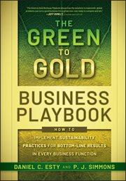 The Green to Gold Business Playbook : How to Implement Sustainability Practices for Bottom-Line Results in Every Business Function cover image cdn