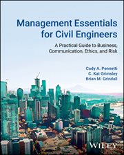 Management Essentials for Civil Engineers : A Practical Guide to Business, Communication, Ethics, and Risk cover image cdn