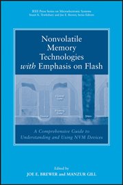 Nonvolatile Memory Technologies With Emphasis on Flash : A Comprehensive Guide to Understanding and Using Flash Memory Devices cover image cdn