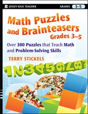 Math Puzzles and Brainteasers, Grades 3-5 : Over 300 Puzzles that Teach Math and Problem-Solving Skills cover image cdn