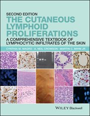The Cutaneous Lymphoid Proliferations : A Comprehensive Textbook of Lymphocytic Infiltrates of the Skin cover image cdn