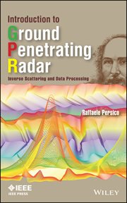 Introduction to Ground Penetrating Radar : Inverse Scattering and Data Processing cover image cdn