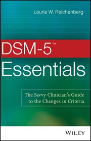 DSM-5 Essentials : The Savvy Clinician's Guide to the Changes in Criteria cover image cdn