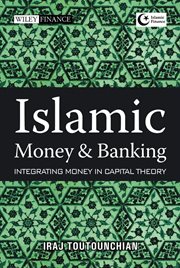 Islamic Money and Banking : Integrating Money in Capital Theory cover image cdn