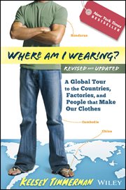 Where Am I Wearing? : A Global Tour to the Countries, Factories, and People That Make Our Clothes cover image cdn