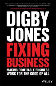 Fixing Business : Making Profitable Business Work for the Good of All cover image cdn