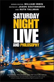 Saturday Night Live and Philosophy : Deep Thoughts Through the Decades cover image cdn