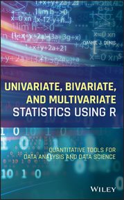 Univariate, Bivariate, and Multivariate Statistics Using R : Quantitative Tools for Data Analysis and Data Science cover image cdn