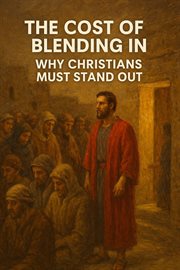 The Cost of Blending in Why Christians Must Stand Out cover image cdn
