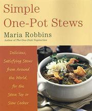 Simple One-Pot Stews : Delicious, Satisfying Stews from Around the World, for the Stove Top or Slow Cooker cover image cdn