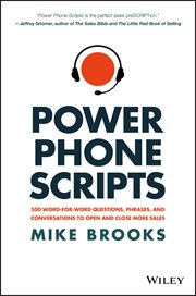 Power Phone Scripts : 500 Word-for-Word Questions, Phrases, and Conversations to Open and Close More Sales cover image cdn