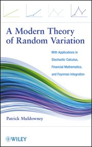 A Modern Theory of Random Variation : With Applications in Stochastic Calculus, Financial Mathematics, and Feynman Integration cover image cdn